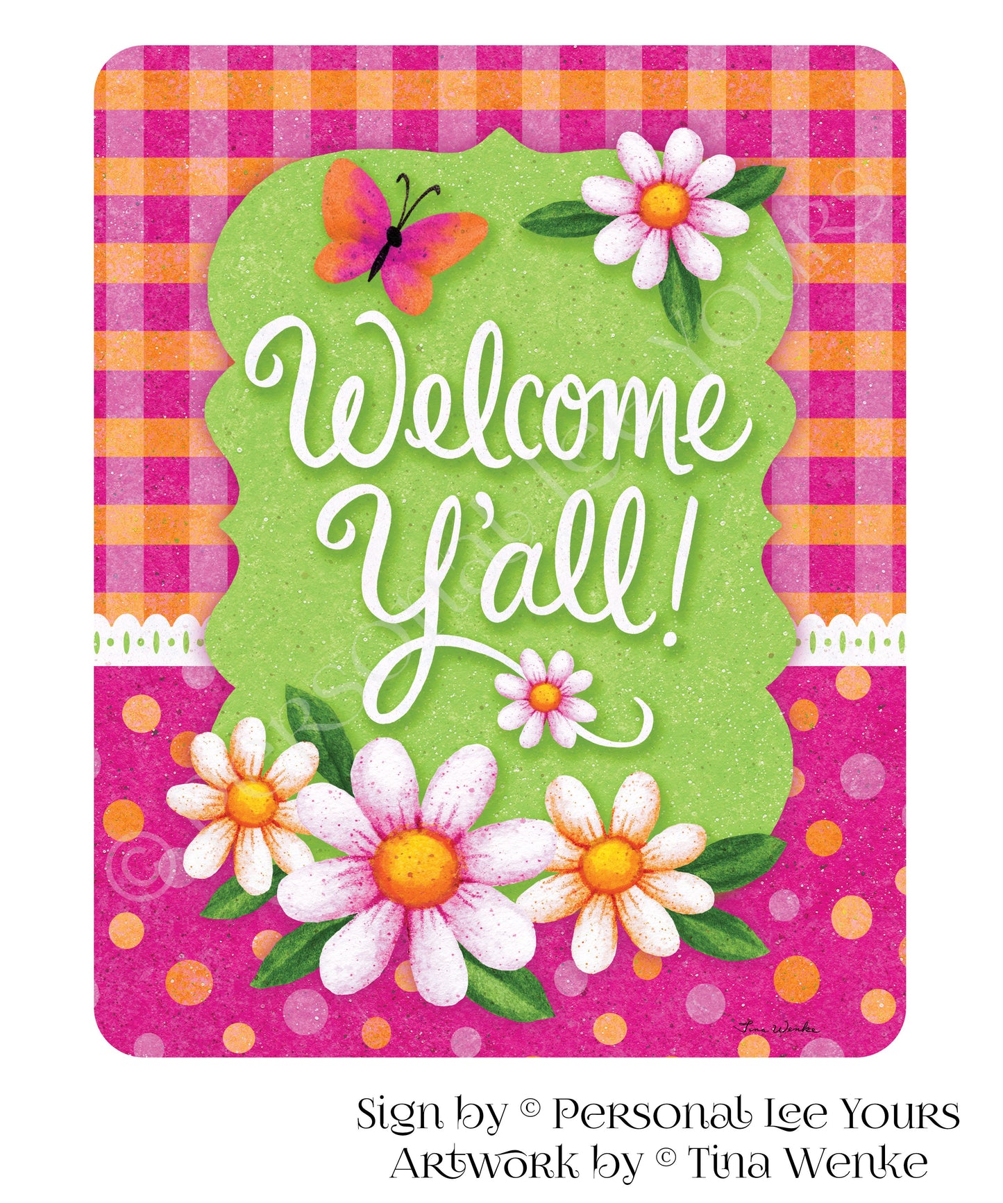 Tina Wenke Exclusive Sign * Welcome Y'all * Vertical * 2 Sizes * Lightweight Metal