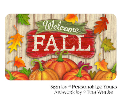 Tina Wenke Exclusive Sign * Welcome Fall * Horizontal * 3 Sizes * Lightweight Metal