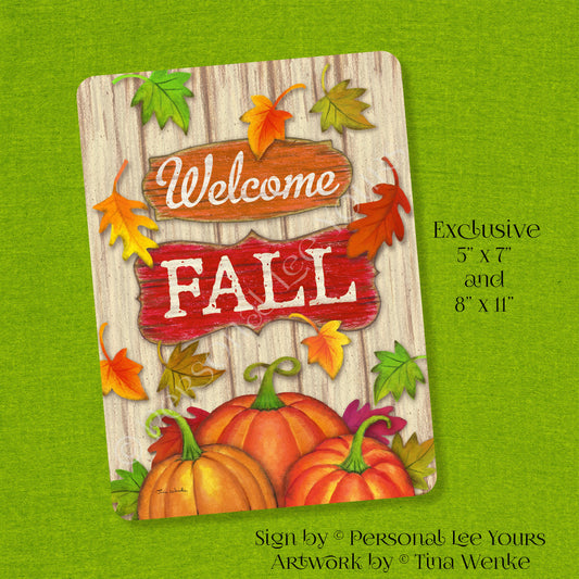 Tina Wenke Exclusive Sign * Welcome Fall * Vertical * 2 Sizes * Lightweight Metal