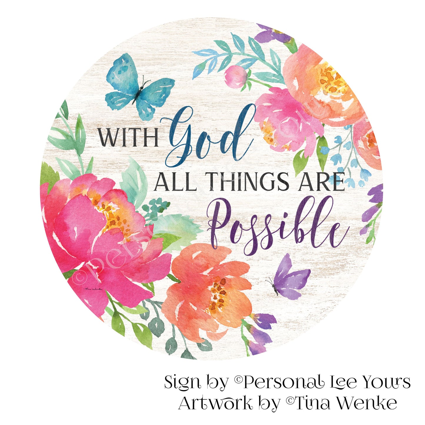 Tina Wenke Exclusive Sign * With God All Things Are Possible * Floral * Round * Lightweight Metal
