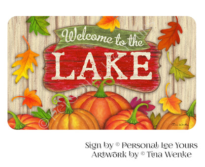 Tina Wenke Exclusive Sign * Welcome To The Lake * Horizontal * 3 Sizes * Lightweight Metal