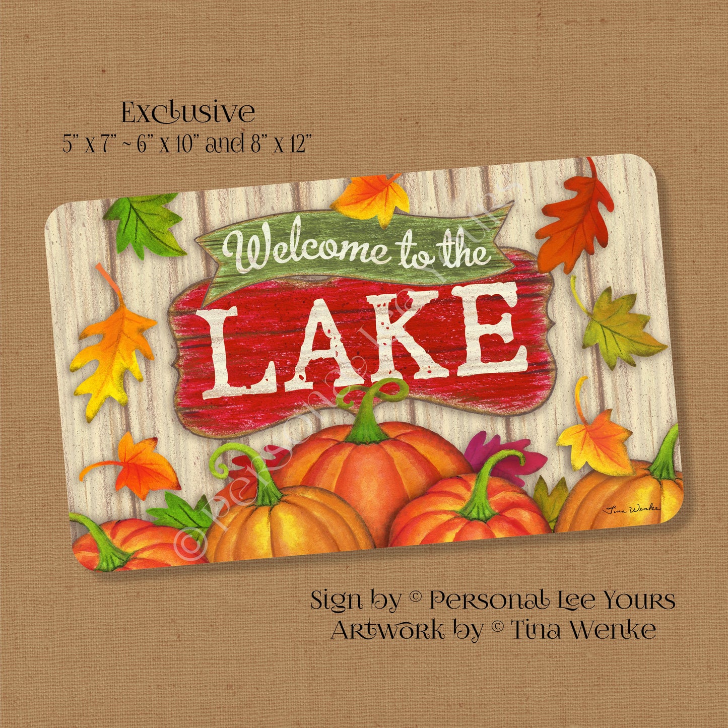 Tina Wenke Exclusive Sign * Welcome To The Lake * Horizontal * 3 Sizes * Lightweight Metal