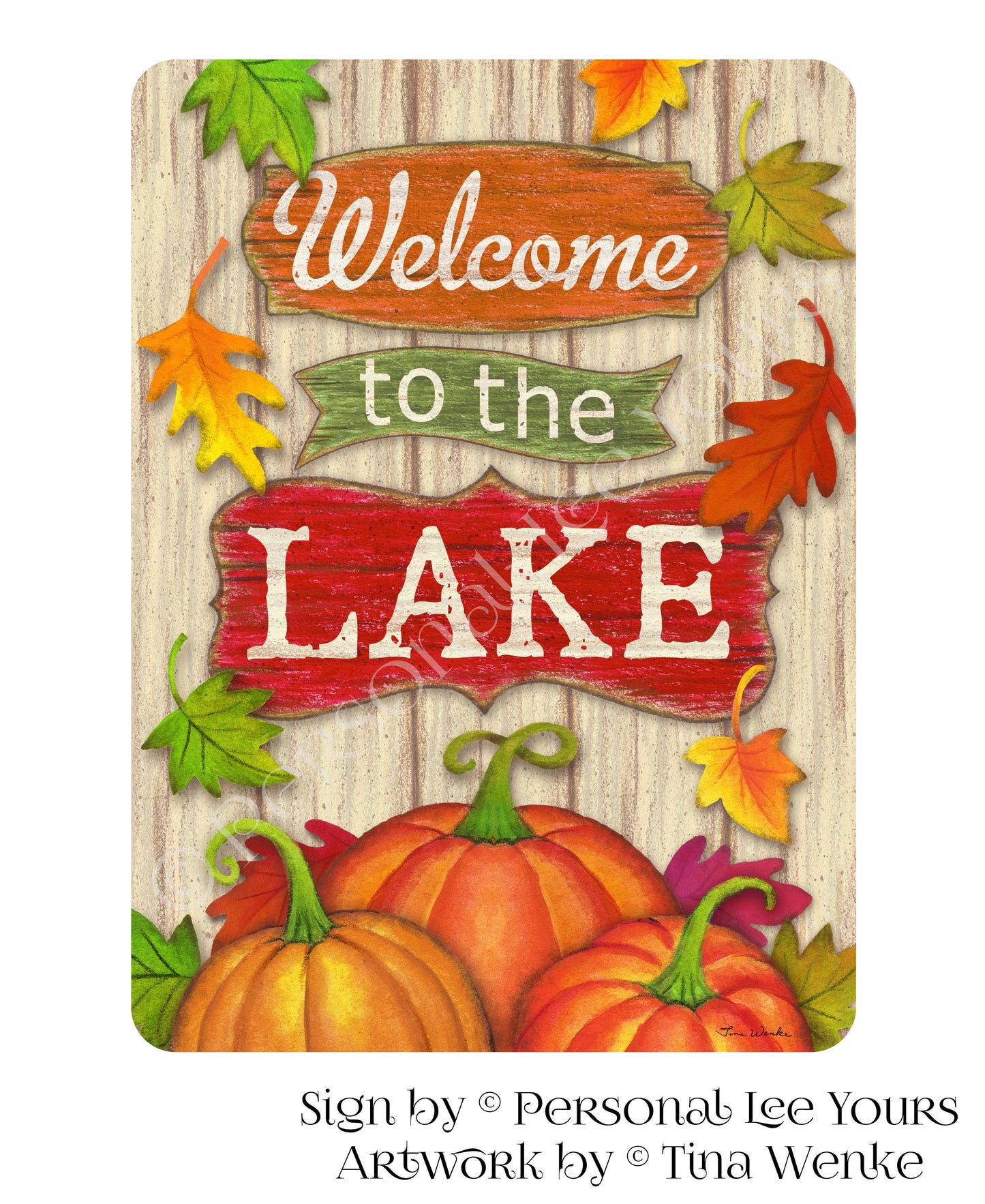 Tina Wenke Exclusive Sign * Welcome To The Lake * Vertical * 2 Sizes * Lightweight Metal