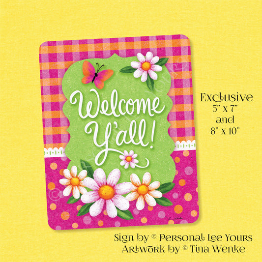 Tina Wenke Exclusive Sign * Welcome Y'all * Vertical * 2 Sizes * Lightweight Metal