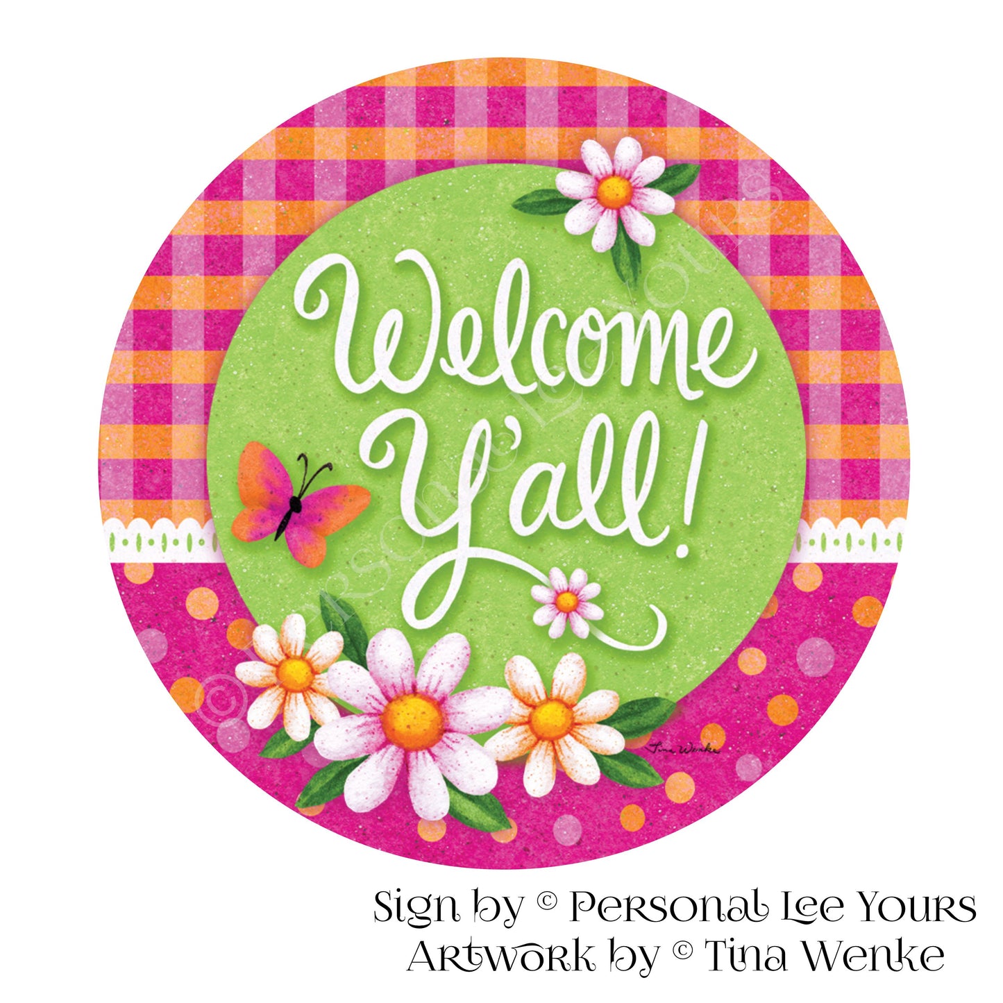 Tina Wenke Exclusive Sign * Welcome Y'all * Round * Lightweight Metal